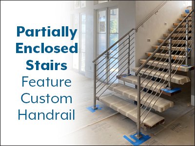 Partially Enclosed Stairs with Custom Handrail